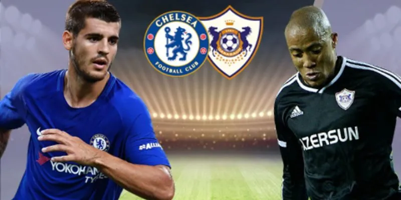 Tỷ số của trận đấu Qarabag vs Chelsea 0h45 sẽ là bao nhiêu?