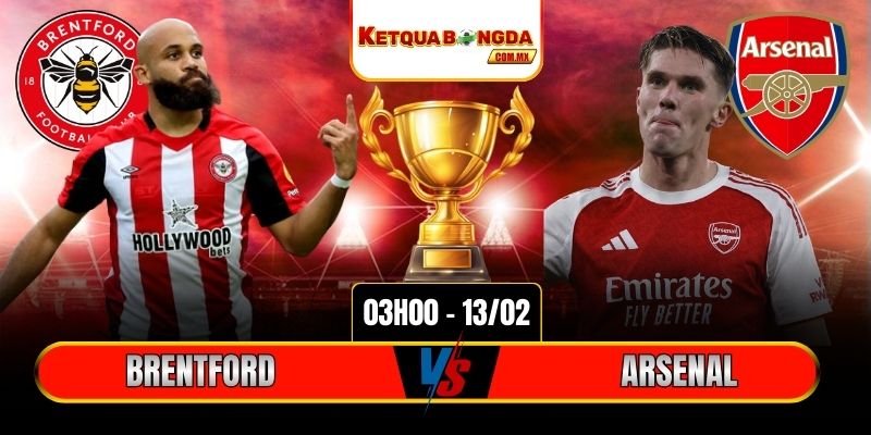 Soi Kèo Brentford Vs Arsenal 03h00 13/02 - Ngoại Hạng Anh